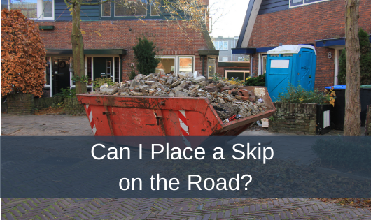 Can I Place a Skip on the Road?