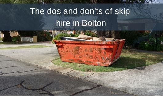 The dos and don’ts of skip hire in Bolton